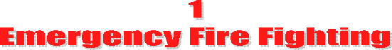 1
Emergency Fire Fighting
